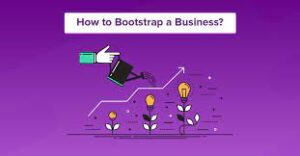 The Power of Bootstrapping Starting a Business with Limited Resources